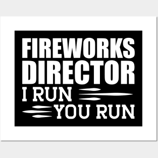 Fireworks director I run you run w Posters and Art